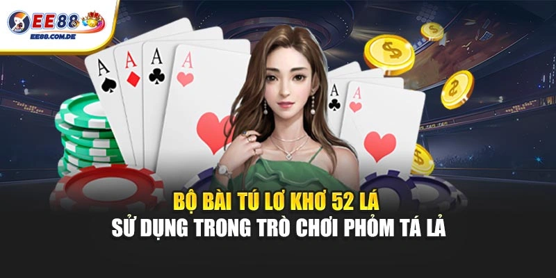 Bộ bài tú lơ khơ 52 lá sử dụng trong trò chơi phỏm tá lả Bộ bài tú lơ khơ 52 lá sử dụng trong trò chơi phỏm tá lả