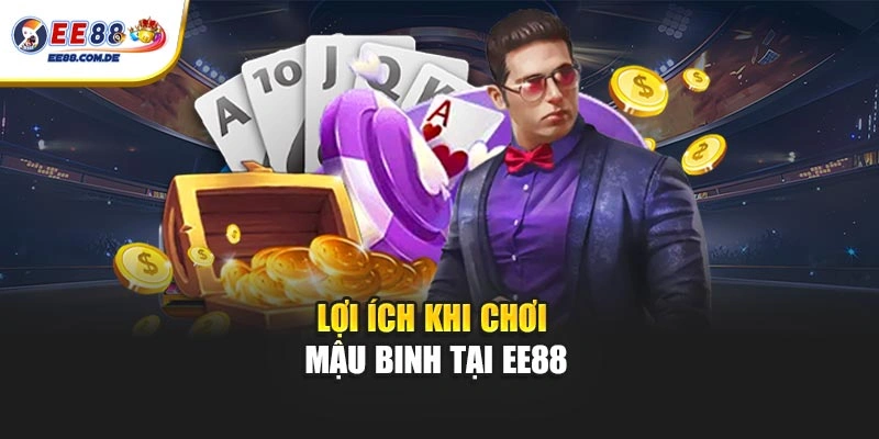 Ưu điểm khi chơi Mậu Binh tại EE88 Ưu điểm khi chơi Mậu Binh tại EE88