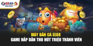 EE88 phát triển máy bắn cá với nội dung phong phú