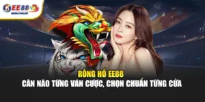 Khám phá Rồng Hổ EE88 với lối chơi trực diện, rõ ràng